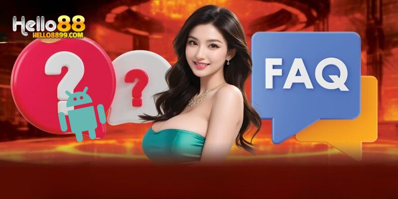 Giải đáp thắc mắc cho hội viên tải app tại Hello88 com